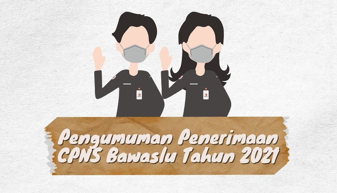 HASIL SELEKSI ADMINISTRASI CPNS BADAN PENGAWAS PEMILIHAN UMUM TAHUN ANGGARAN 2021