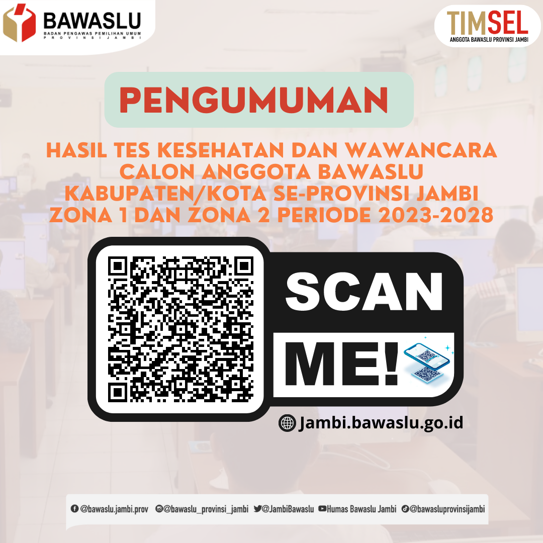 PENGUMUMAN HASIL TES KESEHATAN DAN WAWANCARA CALON ANGGOTA BAWASLU KABUPATEN/KOTA SE-PROVINSI JAMBI TAHUN 2023