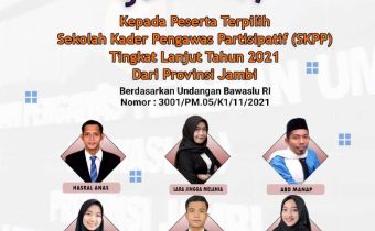 Selamat kepada Peserta Sekolah Kader Pengawas Partisipatif (SKPP) tingkat Lanjut dari Provinsi Jambi tahun 2021.
