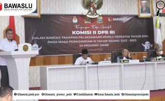 Bawaslu Jambi Hadiri Rapat Kunker Komisi II DPR RI