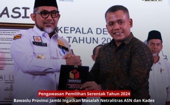 Bawaslu Jambi Ingatkan masalah netralitas ASN dan Kepala Desa