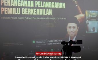 Bawaslu Jambi Gelar Webinar REDUKSI Bahas Penanganan Pelanggaran Pemilu yang Berkeadilan