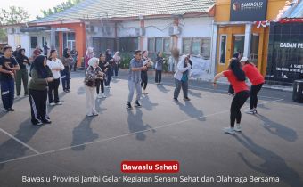 Gelar Senam Sehat dan Olahraga Bersama melalui Program Bawaslu Sehati